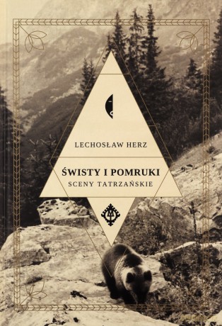 Świsty i pomruki Sceny tatrzańskie - Lechosław Herz [KSIĄŻKA]