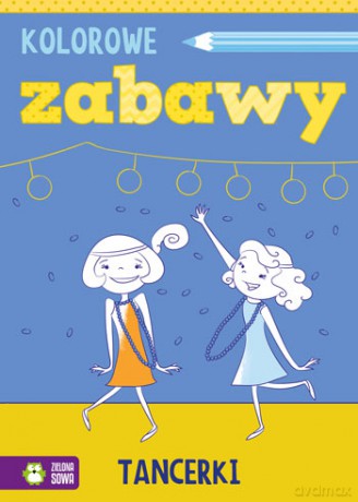 Tancerki. Kolorowe zabawy [KSIĄŻKA]