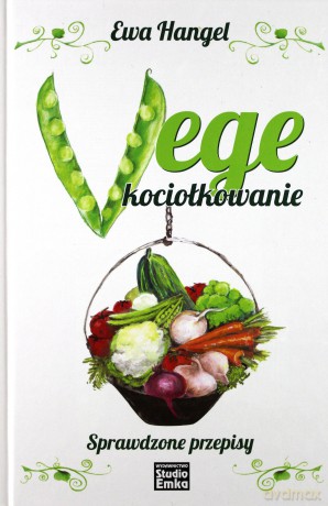 Vege kociołkowanie. Sprawdzone przepisy - Ewa Hangel [KSIĄŻKA]