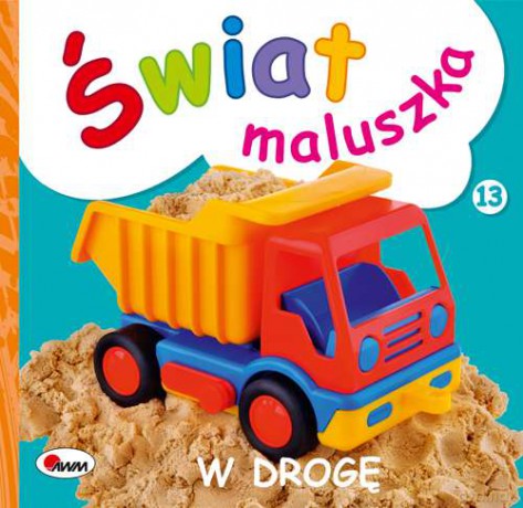 W drogę. Świat maluszka - Piotr Kozera [KSIĄŻKA]