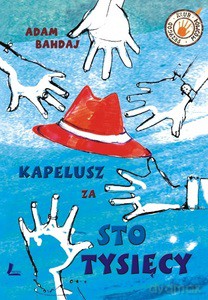 Kapelusz za sto tysięcy - Adam Bahdaj [KSIĄŻKA]