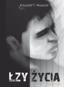 Łzy życia - Krzysztof Wysocki [KSIĄŻKA]