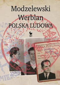 Modzelewski - Werblan. Polska Ludowa - Robert Walenciak [KSIĄŻKA]