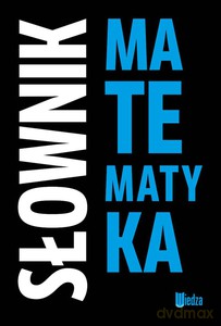 Słownik. Matematyka [KSIĄŻKA]