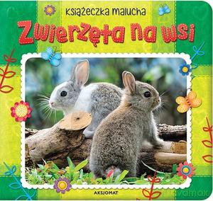 Zwierzęta na wsi. Książeczka malucha [KSIĄŻKA]