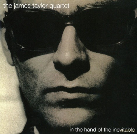 The James Taylor Quartet: In The Hand If The Inevitable [CD]