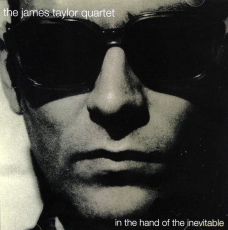 The James Taylor Quartet: In The Hand If The Inevitable [CD]