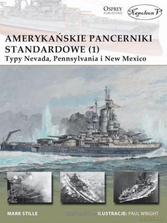 Amerykańskie pancerniki standardowe 1941-1945 - Mark E. Stille [KSIĄŻKA]