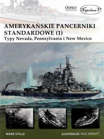 Amerykańskie pancerniki standardowe 1941-1945 - Mark E. Stille [KSIĄŻKA]