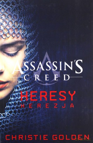Assassin's Creed: Heresy. Herezja - Christie Golden [KSIĄŻKA]