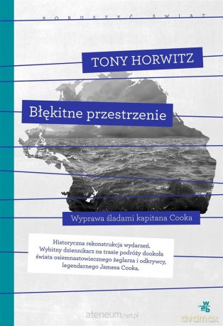 Błękitne przestrzenie. Kolekcja poruszyć świat - Tony Horowitz [KSIĄŻKA]
