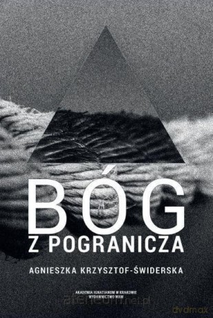 Bóg z pogranicza - Agnieszka Krzysztof-Świderska [KSIĄŻKA]