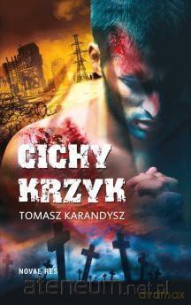 Cichy krzyk - Tomasz Karandysz [KSIĄŻKA]