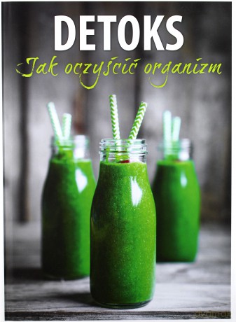 Detoks. Jak oczyścić organizm [KSIĄŻKA]