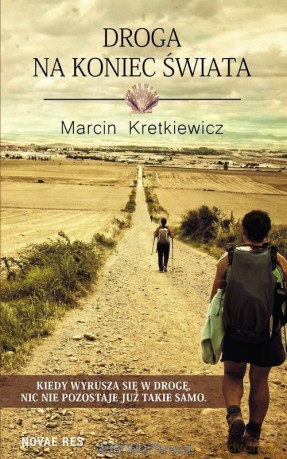 Droga na koniec świata - Marcin Kretkiewicz [KSIĄŻKA]