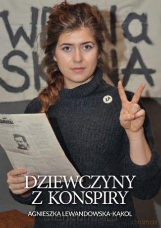 Dziewczyny z konspiry - Agnieszka Lewandowska-Kąkol [KSIĄŻKA]