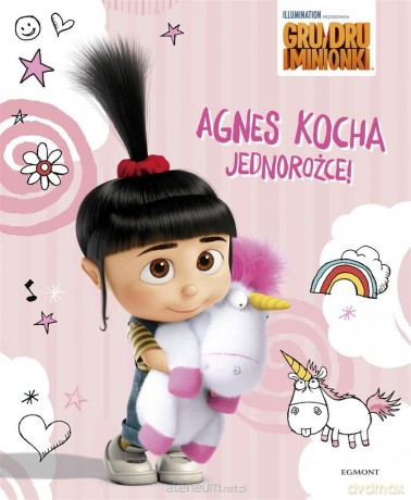 Gru, Dru i minionki. Agnes kocha jednorożce! [KSIĄŻKA]