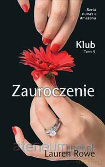 Klub (Tom 5) Zauroczenie - Lauren Rowe [KSIĄŻKA]