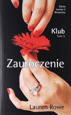 Klub (Tom 5) Zauroczenie - Lauren Rowe [KSIĄŻKA]