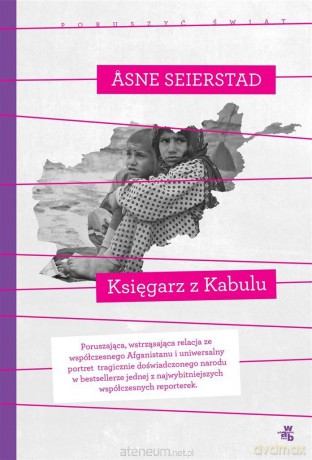 Księgarz z Kabulu. Kolekcja poruszyć świat - Asne Seierstad [KSIĄŻKA]