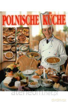 Kuchnia polska wersja niemiecka duża - Alina Fedak [KSIĄŻKA]