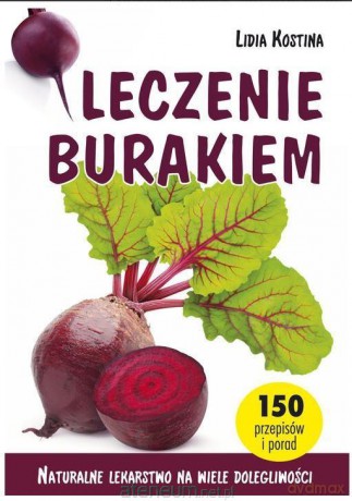 Leczenie burakiem - Lidia Kostina [KSIĄŻKA]