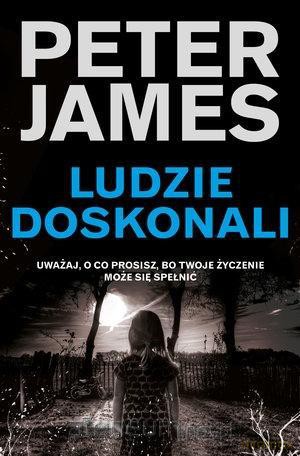 Ludzie doskonali - Peter James [KSIĄŻKA]