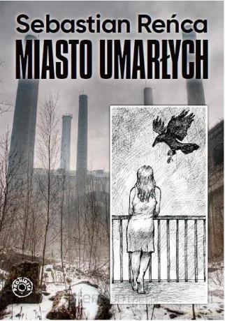 Miasto umarłych - Sebastian Reńca [KSIĄŻKA]