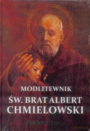 Modlitewnik - Św. Brat Albert Chmielowski [KSIĄŻKA]