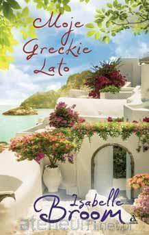 Moje greckie lato - Isabelle Broom [KSIĄŻKA]