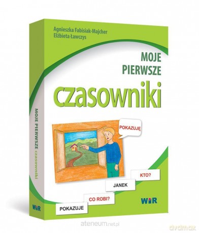 Moje pierwsze czasowniki - Agnieszka Fabisiak-Majcher, Elżbieta Ławczys [KSIĄŻKA]