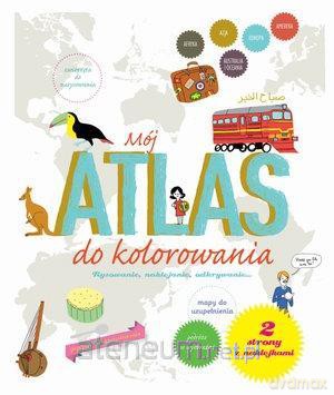 Mój atlas do kolorowania [KSIĄŻKA]