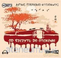 Od szczytu do otchłani - Antoni Ferdynand Ossendowski [AUDIOBOOK]