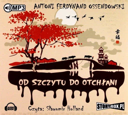 Od szczytu do otchłani - Antoni Ferdynand Ossendowski [AUDIOBOOK]