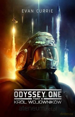 Odyssey One (Tom 5) Król wojowników - Evan Currie [KSIĄŻKA]