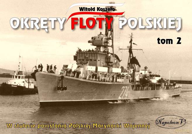 Okręty floty polskiej (Tom 2) - Witold Koszela [KSIĄŻKA]