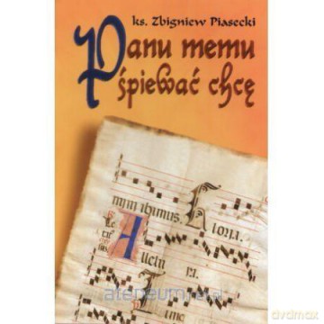 Panu memu śpiewać chcę - Zbigniew Piasecki [KSIĄŻKA]