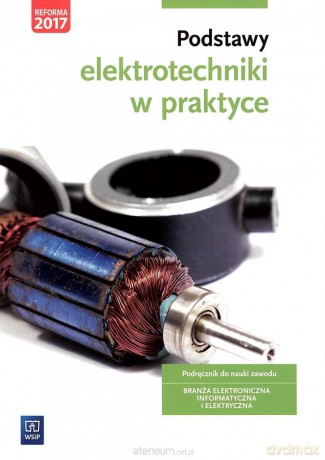 Podstawy elektrotechniki w praktyce - Artur Bielawski, Joanna Grygiel [KSIĄŻKA]