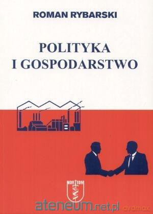 Polityka i gospodarstwo - Roman Rybarski [KSIĄŻKA]
