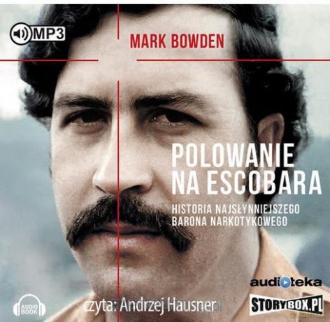 Polowanie na Escobara - Mark Bowden [AUDIOBOOK]