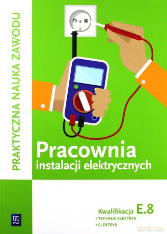 Pracownia instalacji elektrycznych Kwalifikacja E.8 - Stanisław Karasiewicz [KSIĄŻKA]