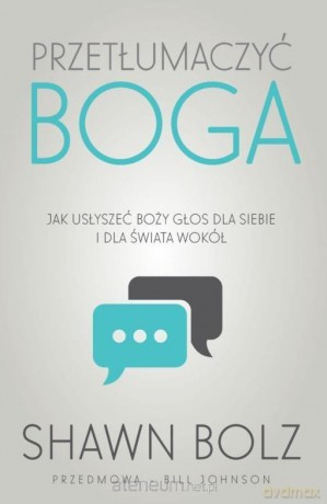 Przetłumaczyć Boga - Shawn Bolz [KSIĄŻKA]