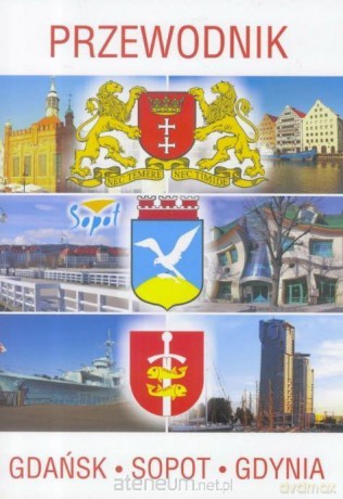 Przewodnik Gdańsk, Sopot, Gdynia [KSIĄŻKA]