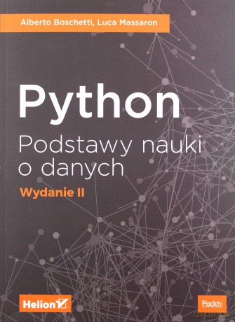 Python. Podstawy nauki o danych - Alberto Boschetti, Luca Massaron [KSIĄŻKA]