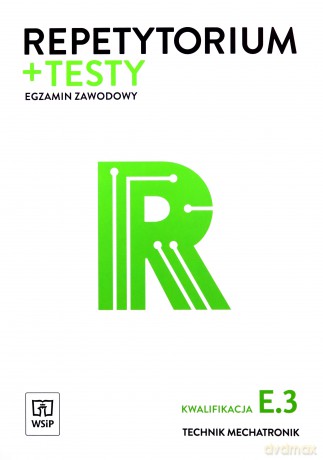 Repetytorium i testy egzaminacyjne Technik mechatronik E.3 - Robert Dziurski, Witold Krieser [KSIĄŻKA]