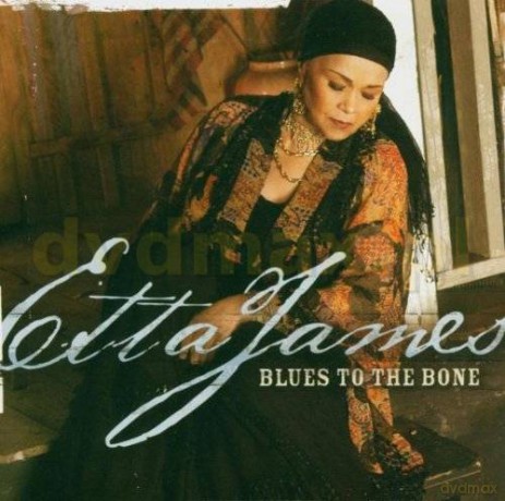 Etta James: Blues To The Bone [CD]