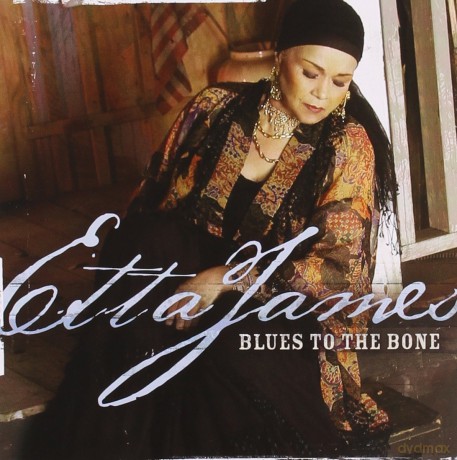 Etta James: Blues To The Bone [CD]