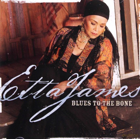 Etta James: Blues To The Bone [CD]