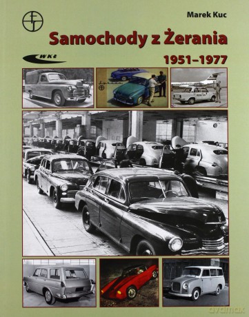 Samochody z Żerania (1951-1977) - Marek Kuc [KSIĄŻKA]
