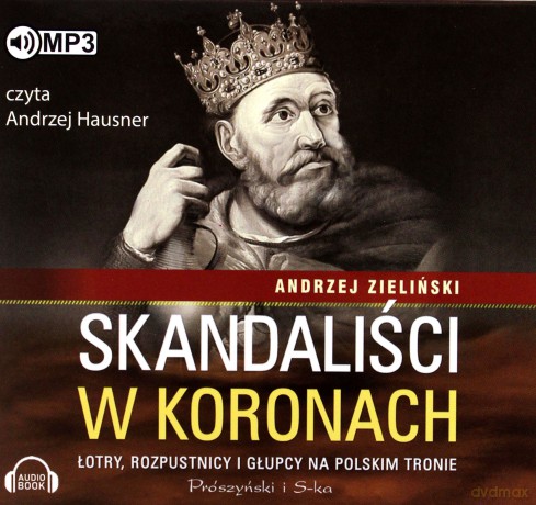 Skandaliści w koronach - Andrzej Zieliński [AUDIOBOOK]